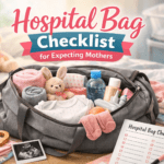 Hospital Bag Checklist for Expecting Mothers